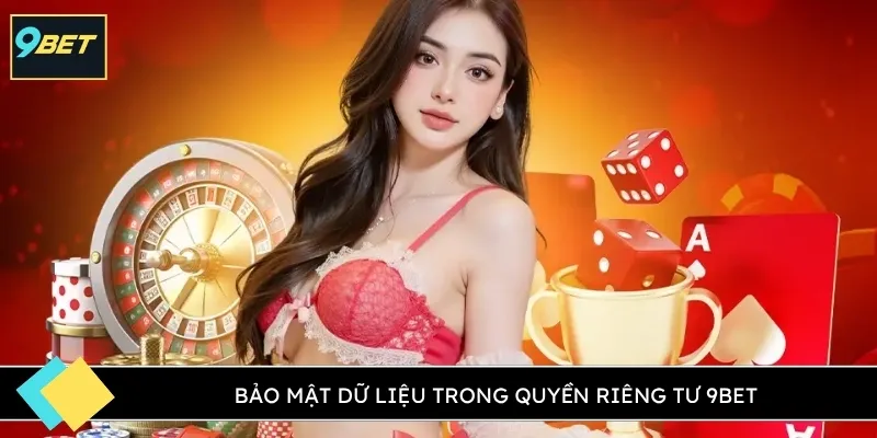 Bảo mật dữ liệu trong quyền riêng tư 9BET