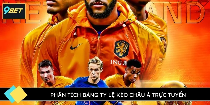 Phân tích bảng tỷ lệ kèo châu Á trực tuyến